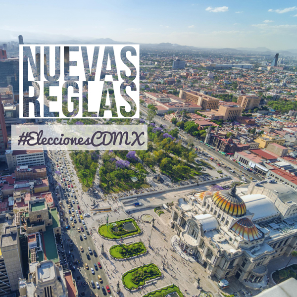 Las #EleccionesCDMX y sus nuevas reglas